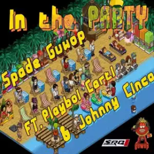 Instrumental: Spade Guwop - In The Party ft. Playboi Carti & Johnny Cinco (Produced By MexikoDro)